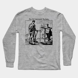 Now He Understands The Game - IWW, Socialist, Labor Union, Solidarity Long Sleeve T-Shirt